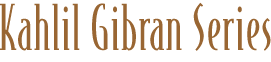 Kahlil Gibran Series